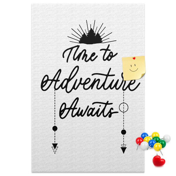 Tabla de pluta Timp pentru o aventură cu o inscripție inspiratoare